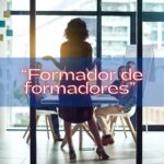 Programa: Formador de formadores.